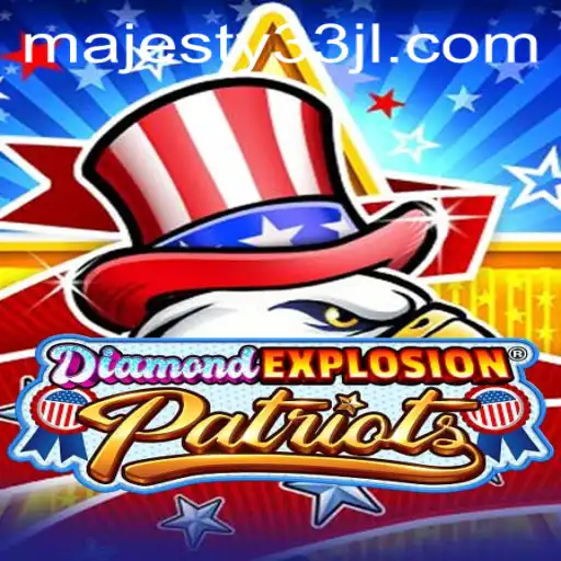 Discover the Thrills of DiamondExplosionPatriots: A Journey into Majesty33