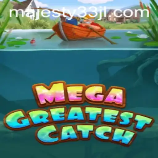 Discover the Thrill of MegaGreatestCatch: A New Adventure Awaits